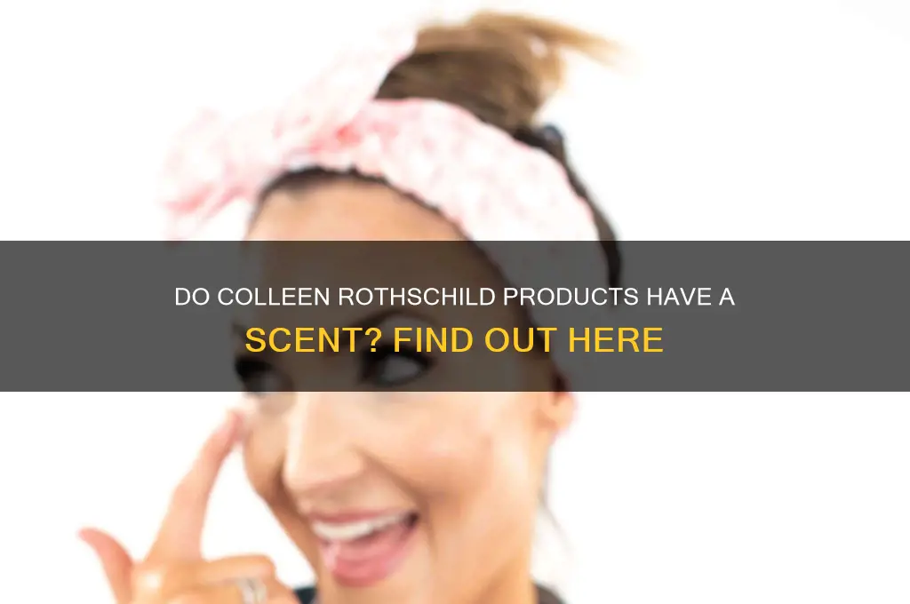 does colleen rothschild products have a scent