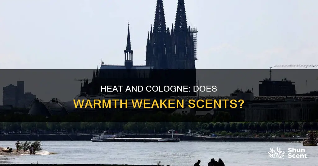 does cologne lose stregnth under heat