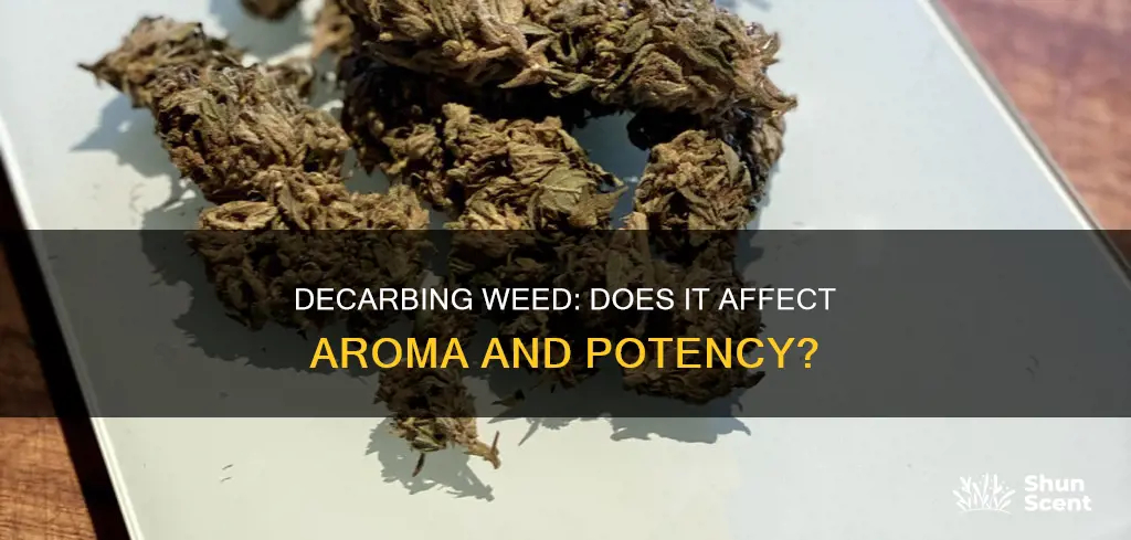 does decarboning make weed lose its aroma