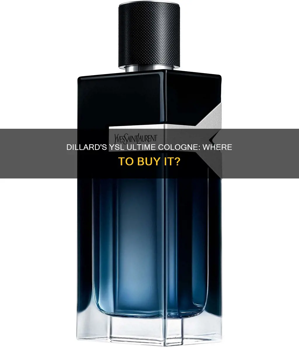 does dillards sell ysl ultime cologne