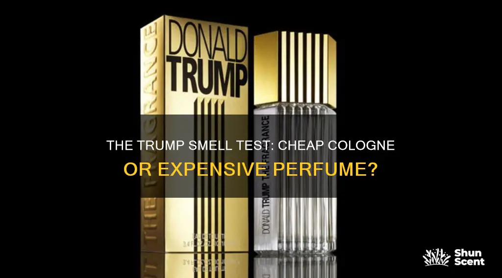 does donald trump smell like cheap cologne