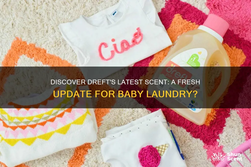 does dreft have a new scent