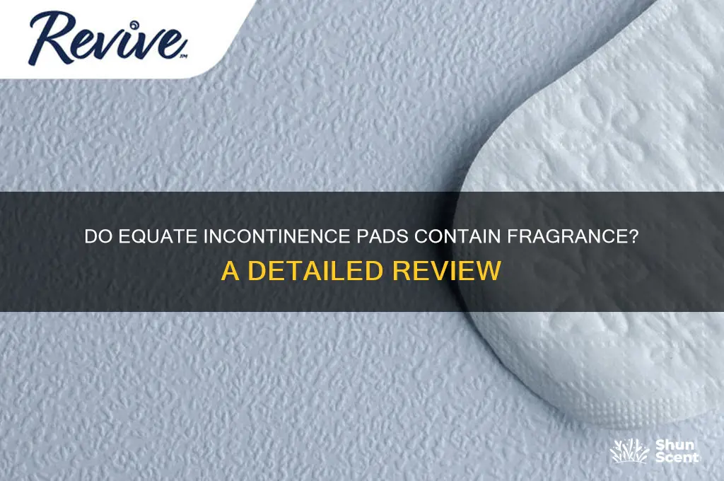 does equate incontinence pads have scent