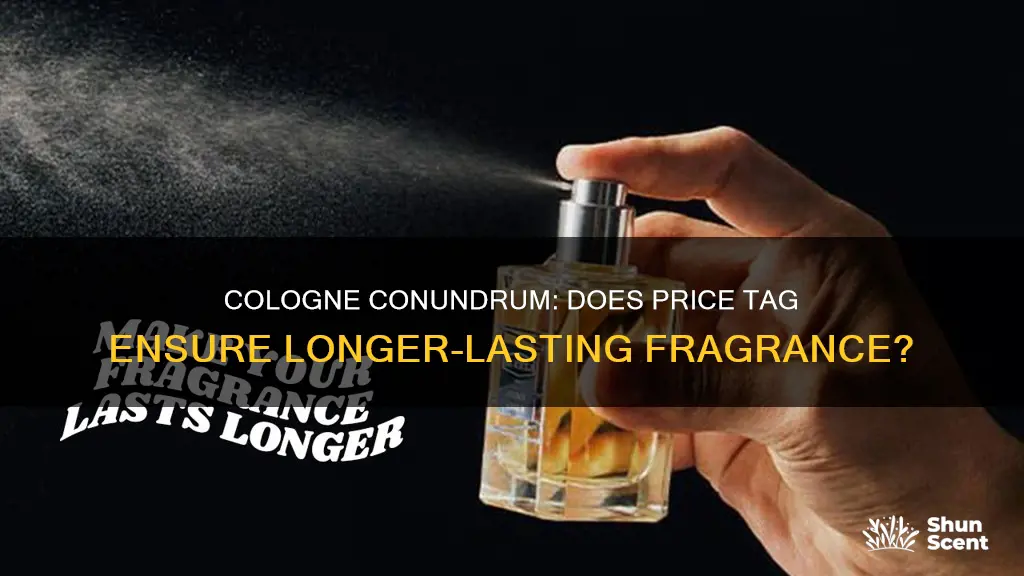 does expensive cologne last longer