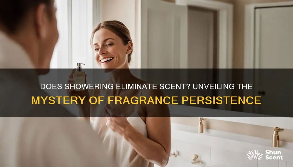 does fragrance go away after showering