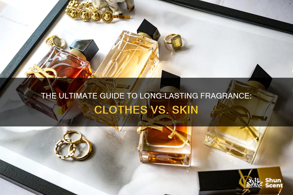 does fragrance last longer on clothes or skin