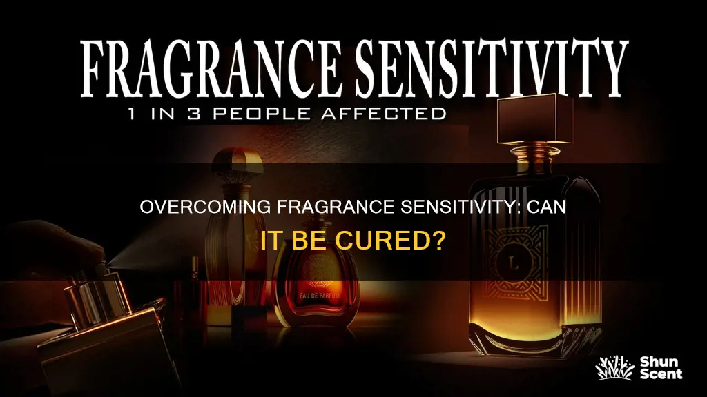 does fragrance sensitivity go away