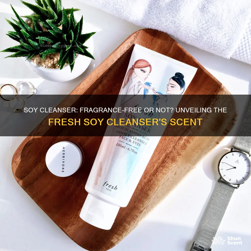 does fresh soy cleanser have fragrance