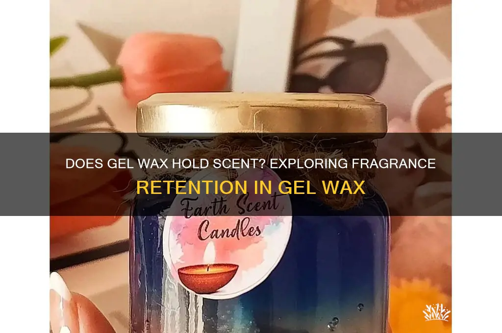 does gel wax hold scent