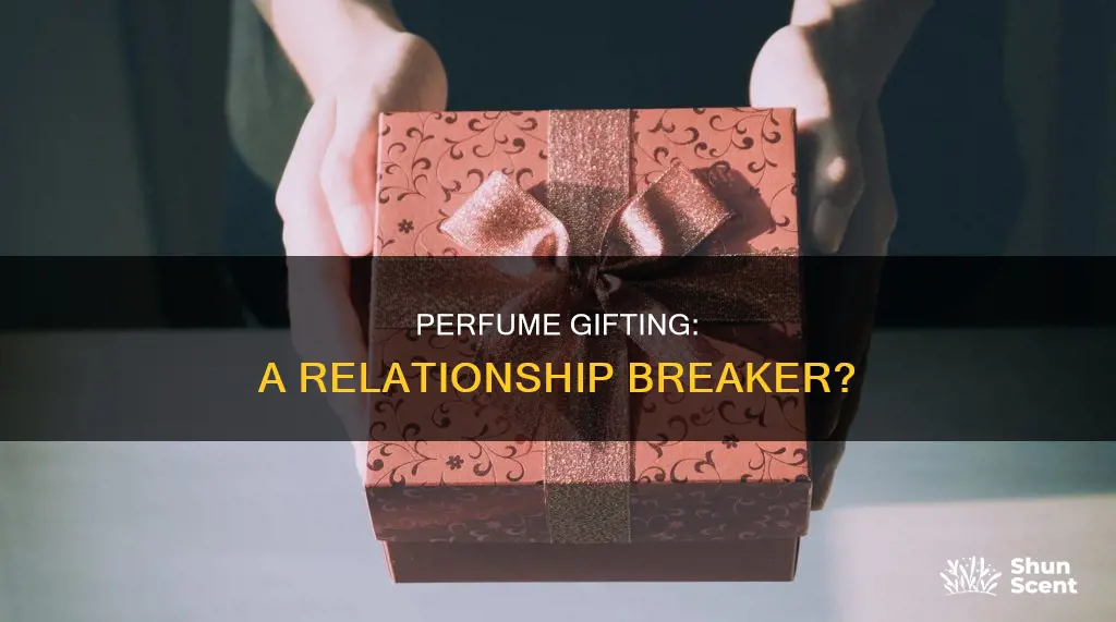 does gifting perfume breaks relationship
