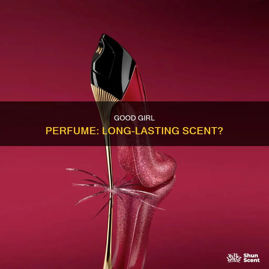 does good girl perfume last