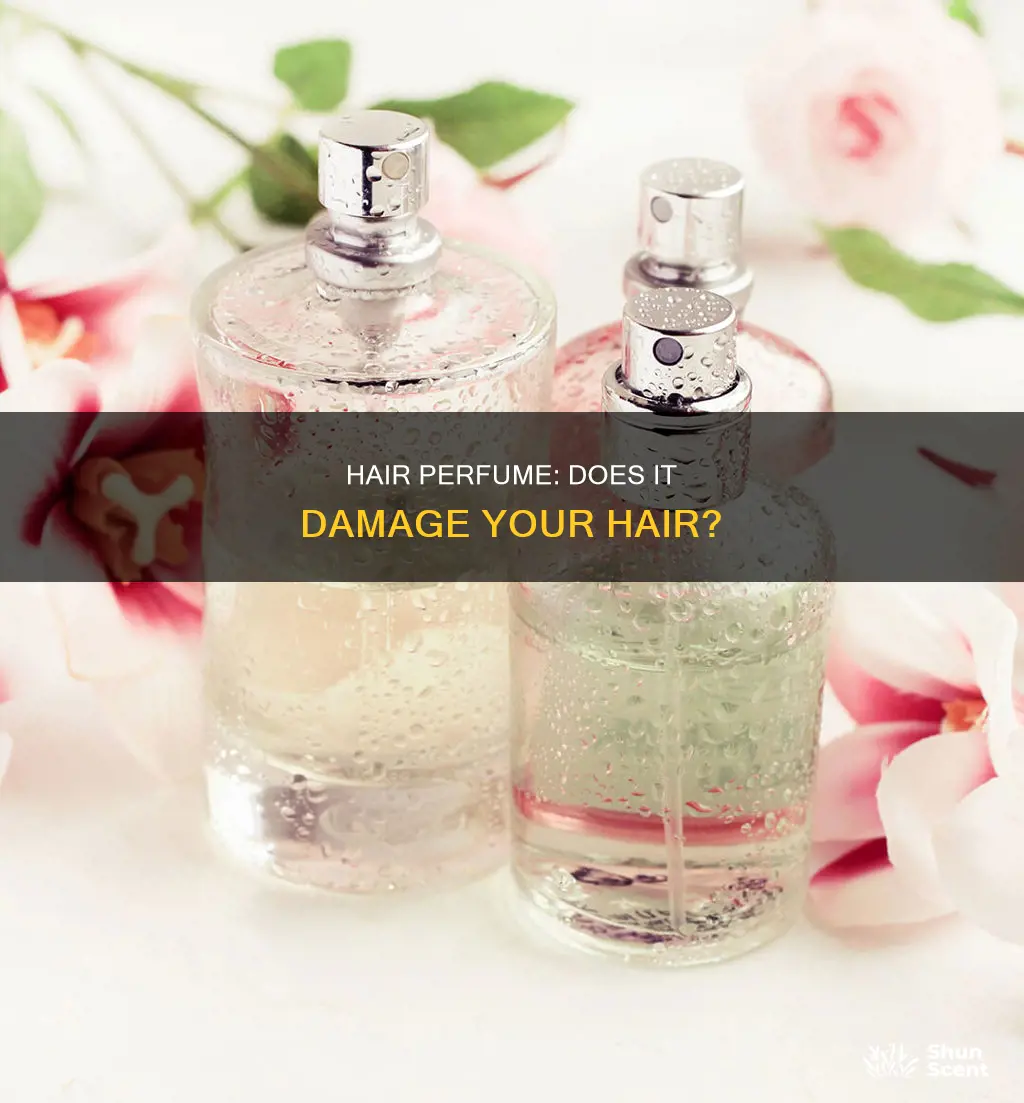 does hair perfume damage hair