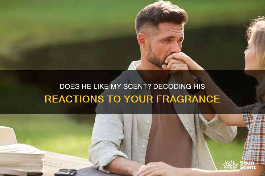 does he like my scent
