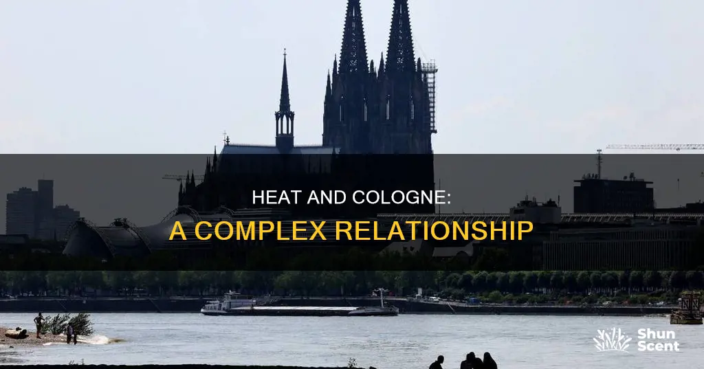 does heat affect cologne