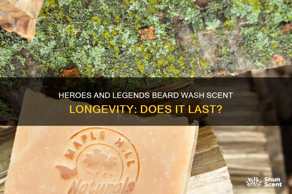 does heroes and legends beard wsh scent last
