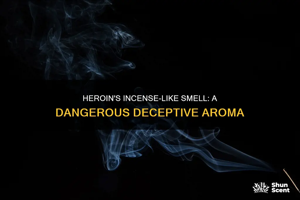 does heroin smell like incense