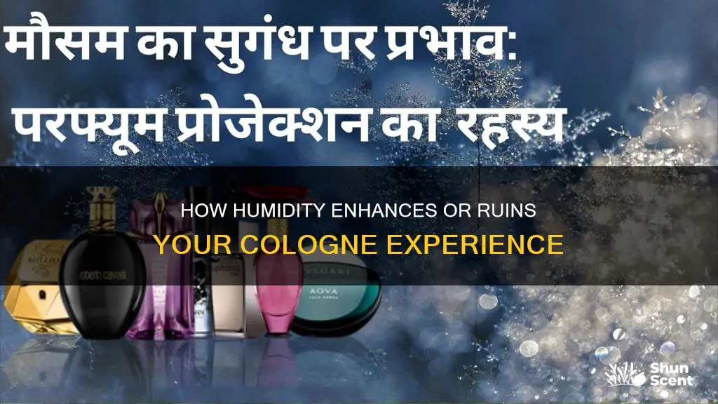 does humidity affect cologne