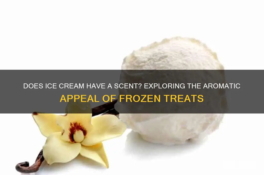 does ice cream have a scent