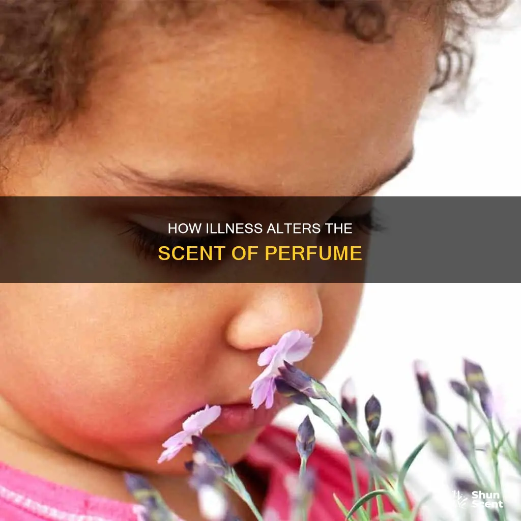 does illness change the smell of perfume