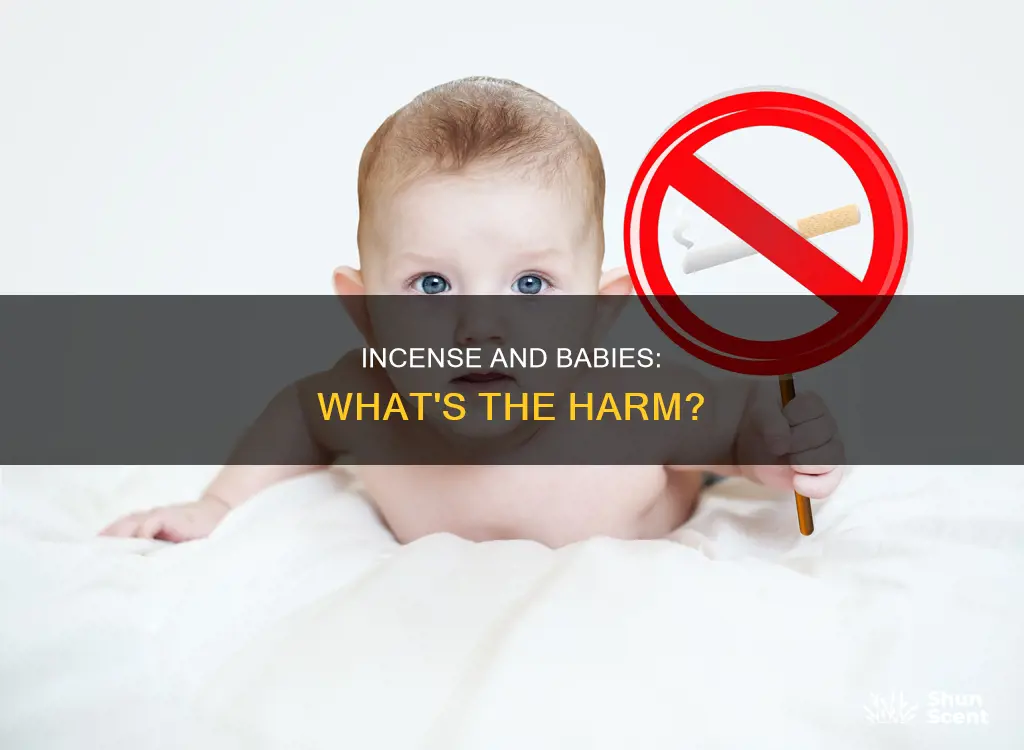 does incense harm babies
