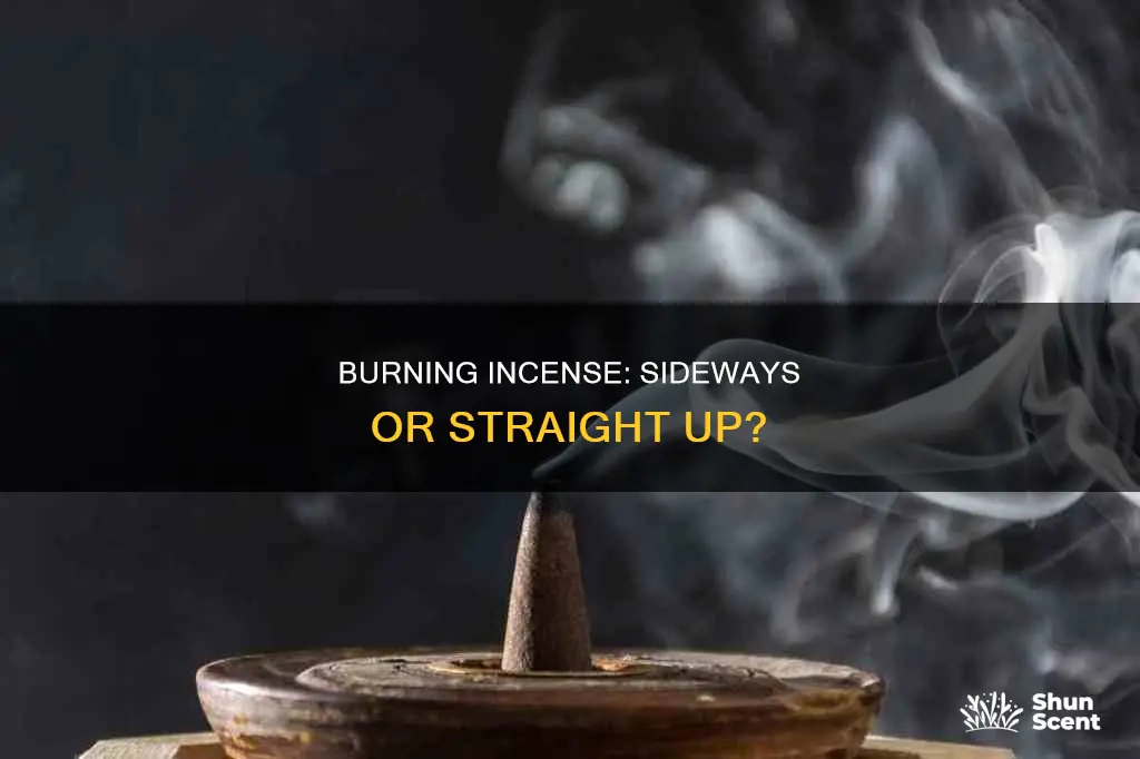 does incense have to be burned sideways
