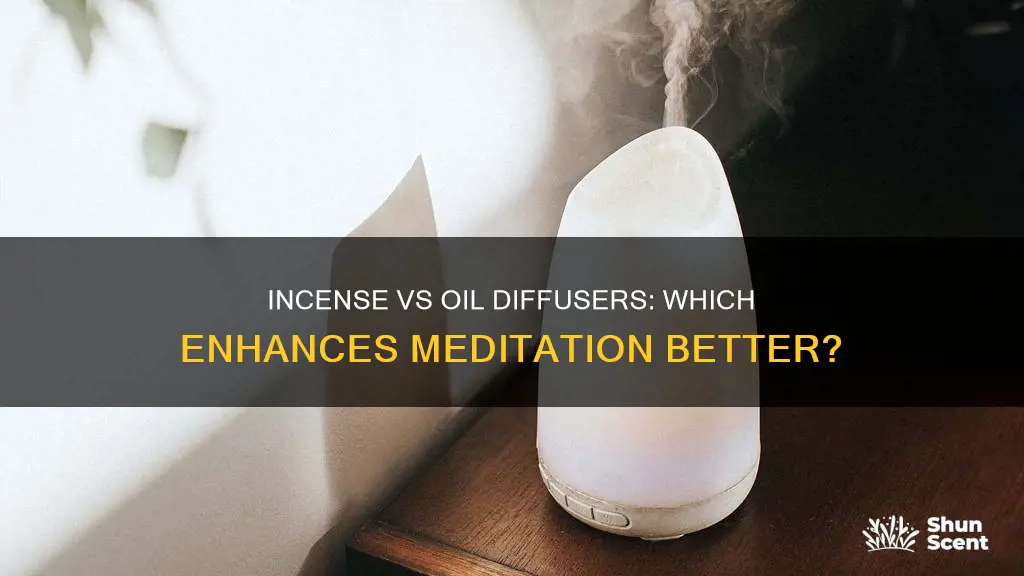 does incense help to meditate better than a oil diffuser