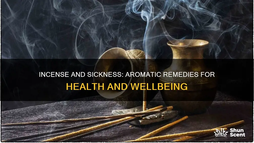 does incense help with sickness