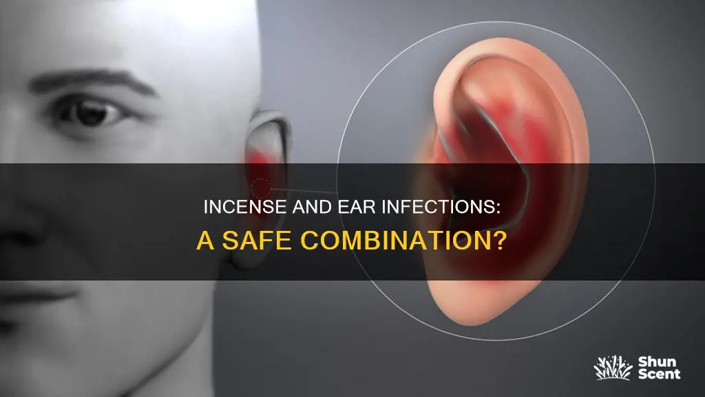 does incense hurt ear infections