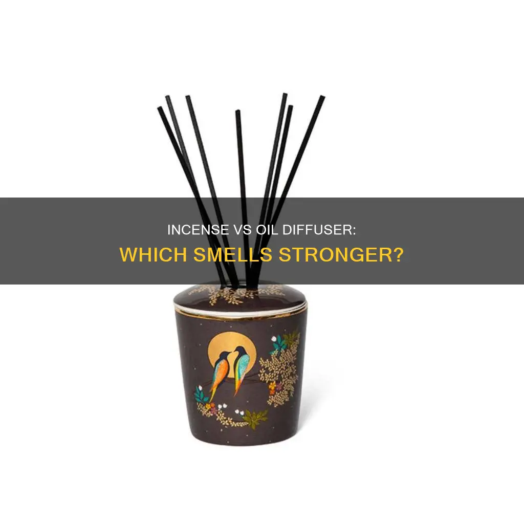 does incense smell more than oil diffuser