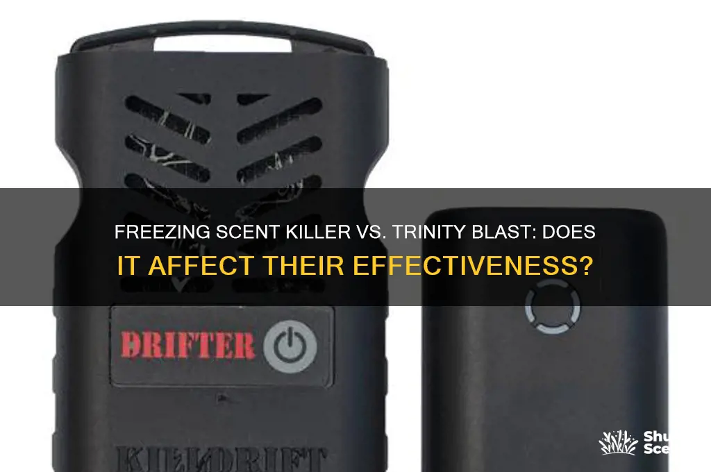 does it hurt scent killer or trinity blast to freeze