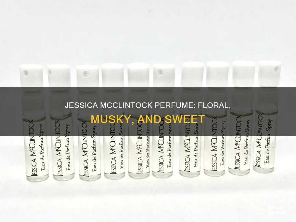 does jessica mcclintock perfume smell like