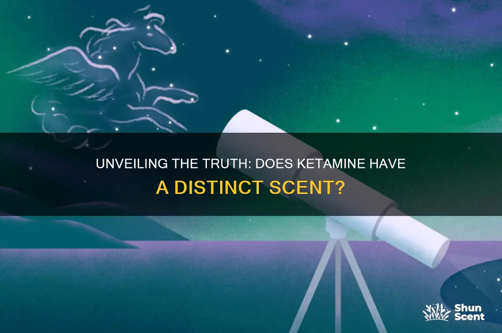 does ketamine have a scent