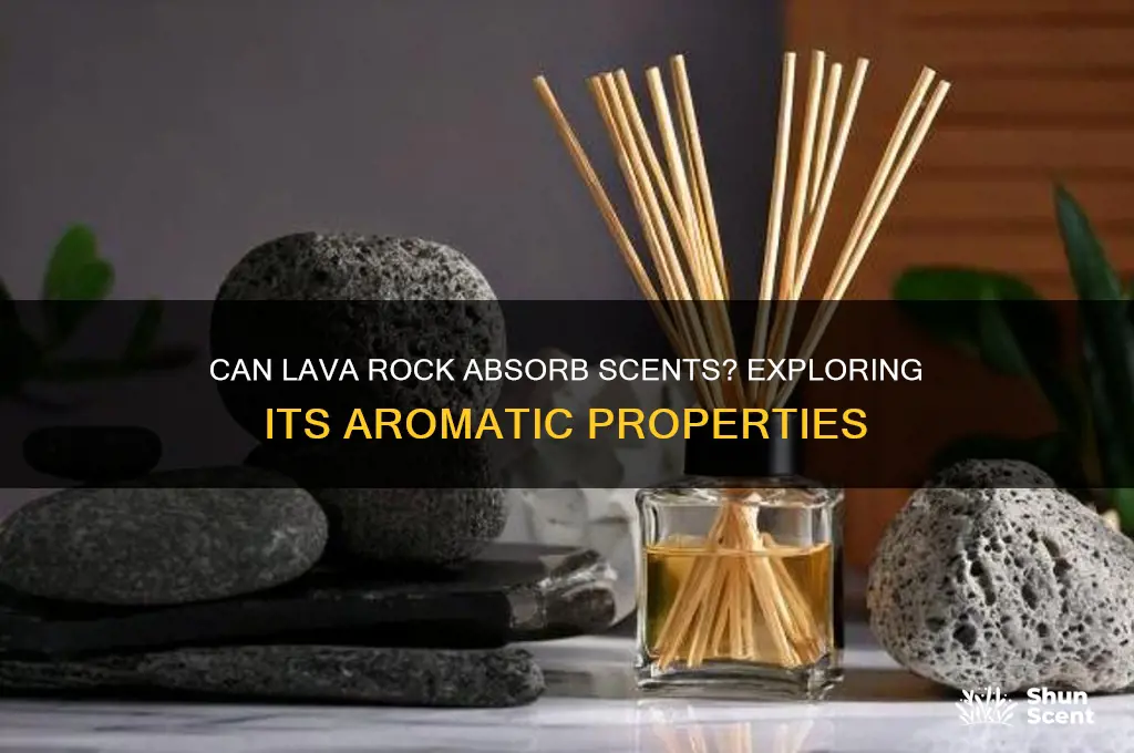 does lava rock absorb scent