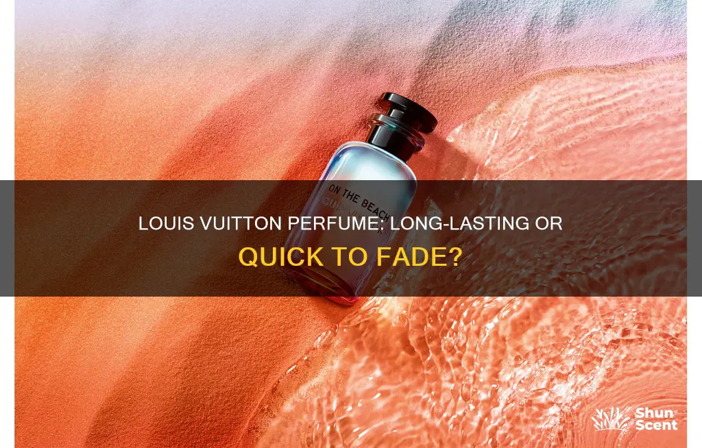 does louis vuitton perfume last