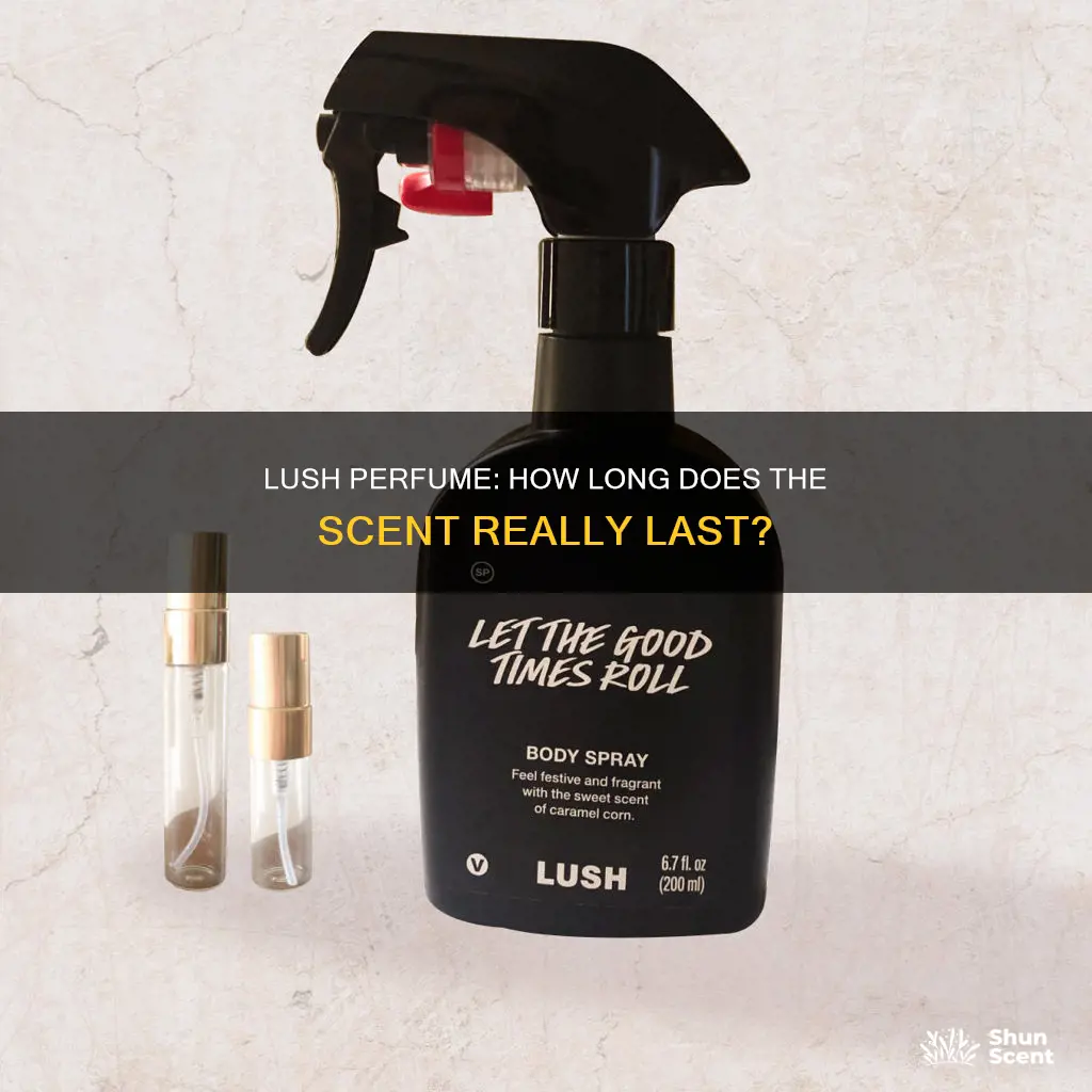 does lush perfume last