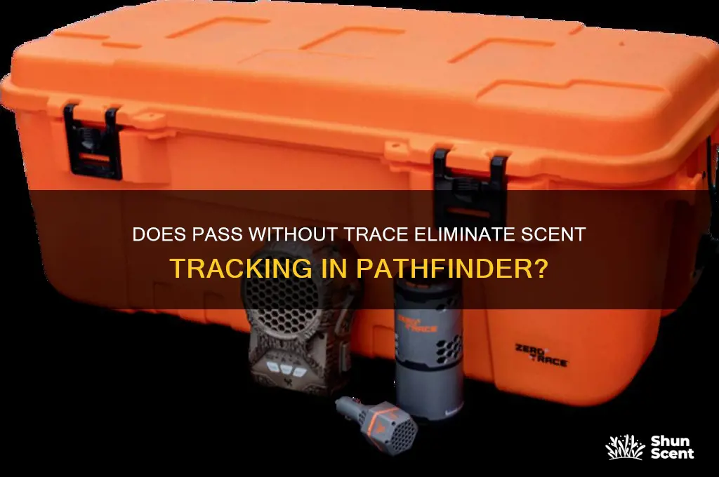 does pass without trace stop scent pathfinder