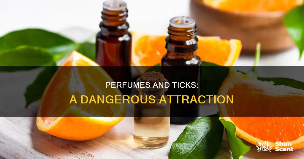 does perfume attract ticks