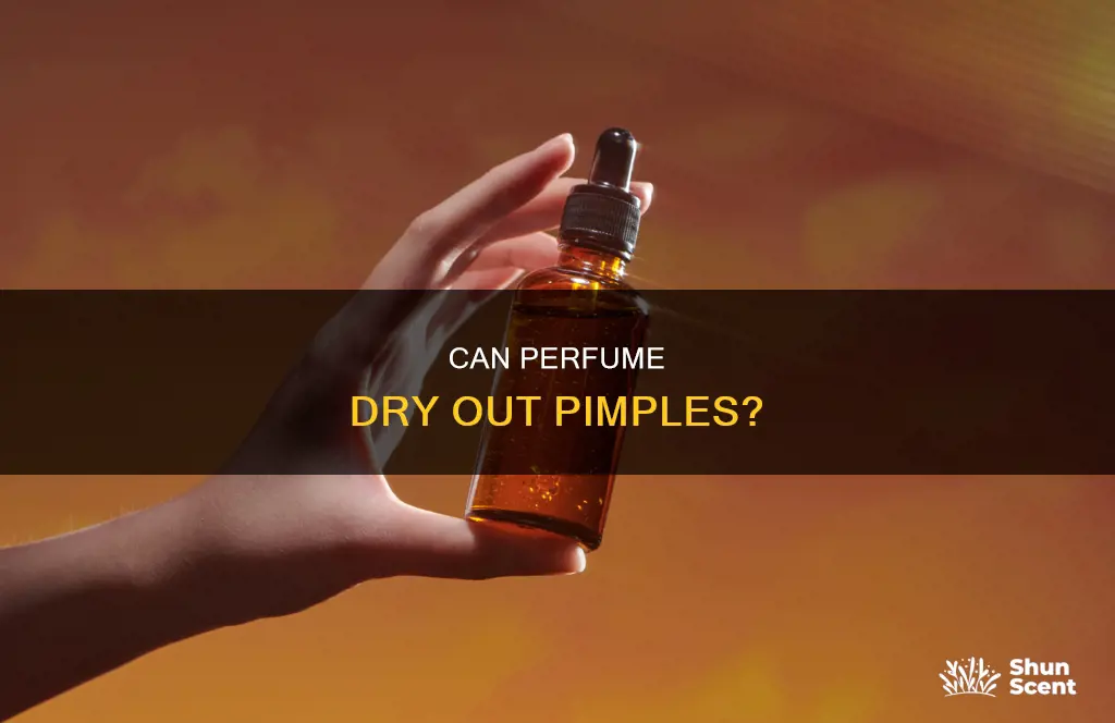 does perfume dry out pimples