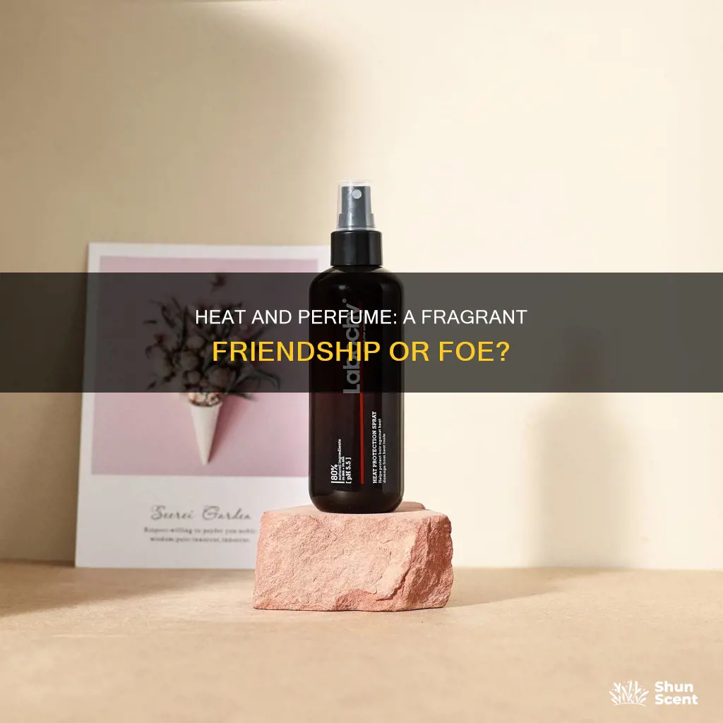 does perfume get ruined in heat