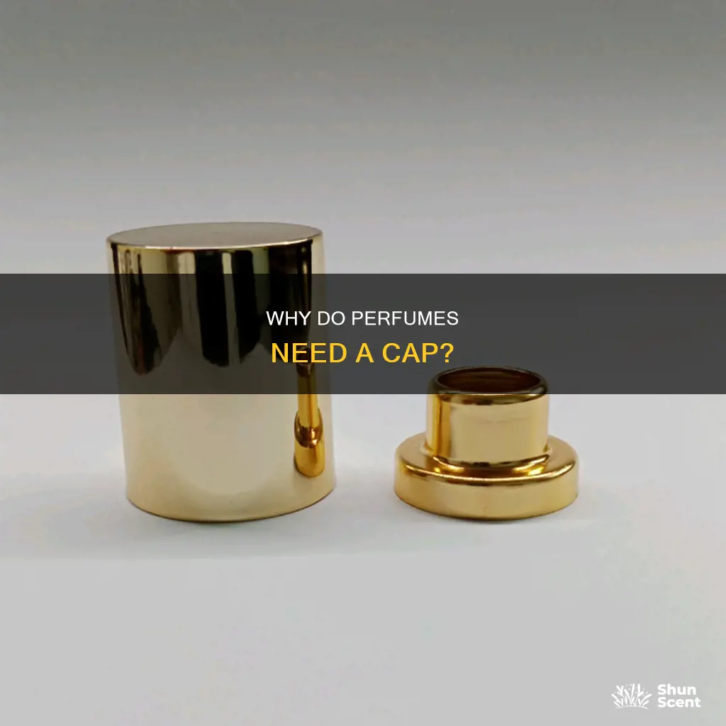 does perfume need a cap