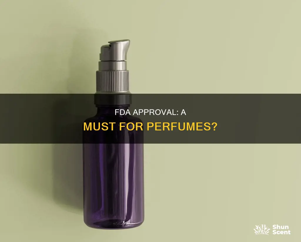 does perfume need fda approval