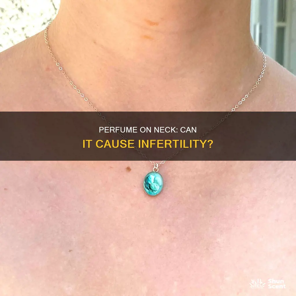 does perfume on neck cause infertility