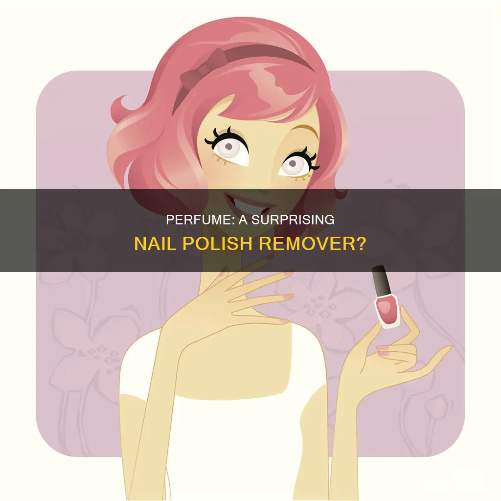 does perfume remove nail polish