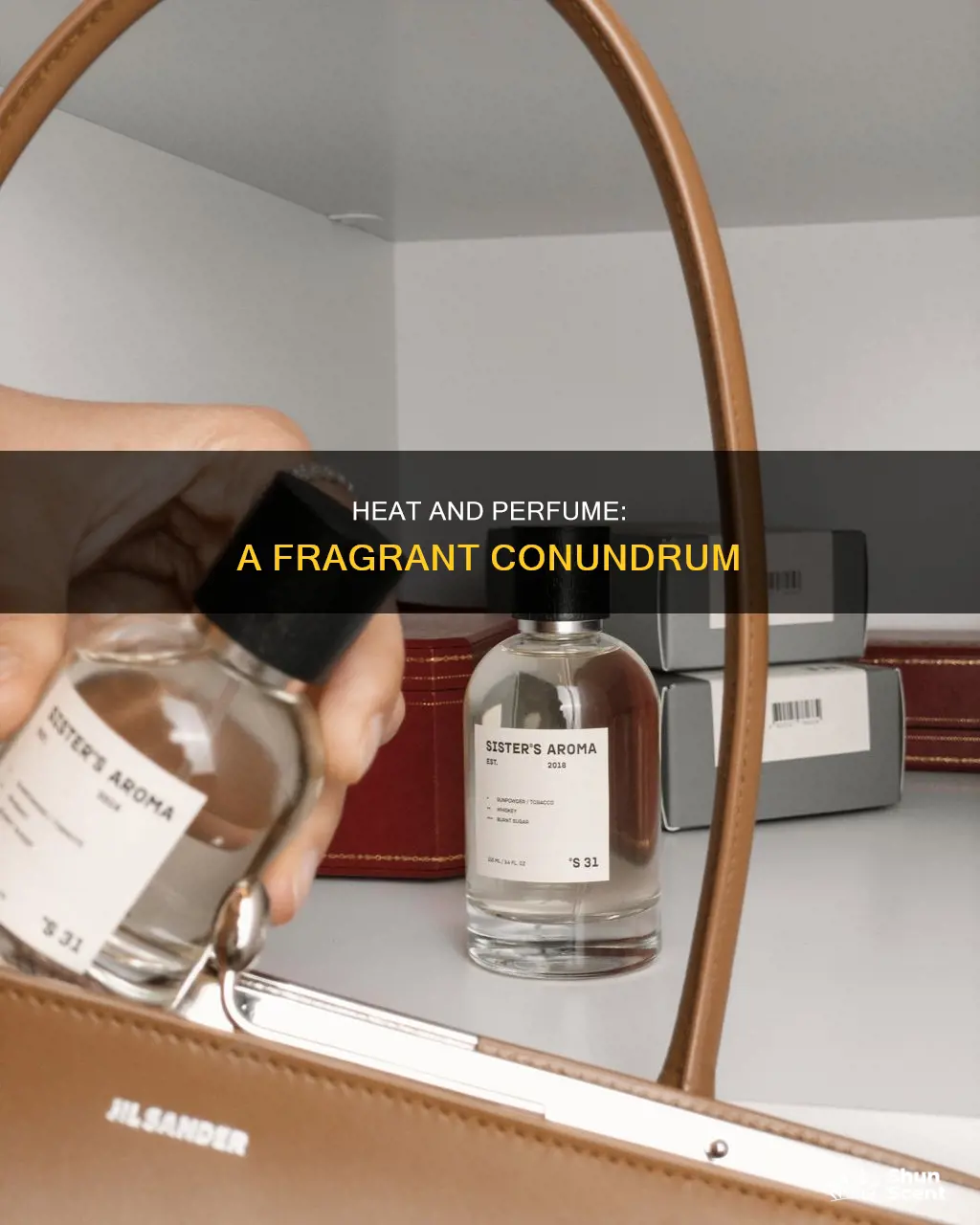 does perfume spoil in heat