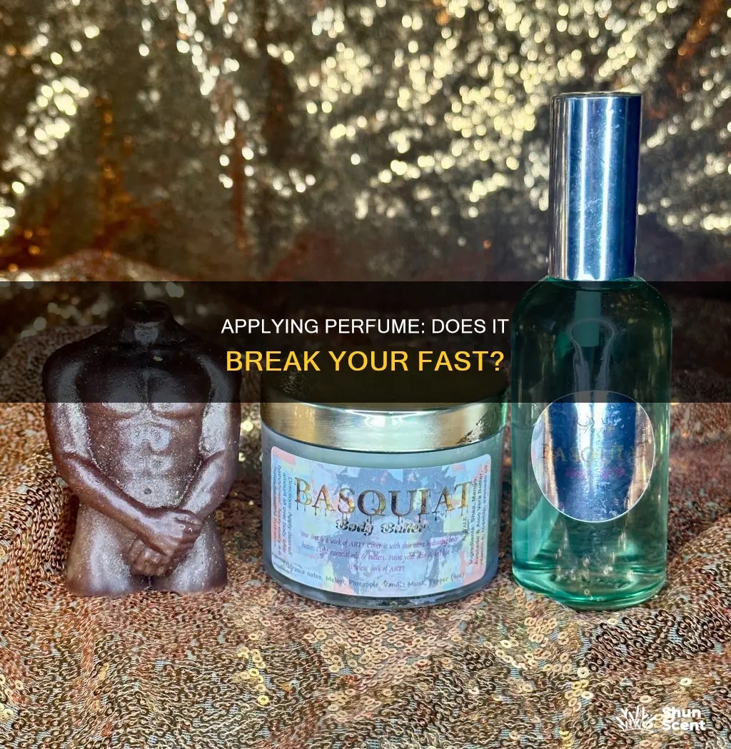 does putting on perfume break your fast