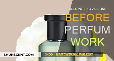 Vaseline and Perfume: A Perfect Match?