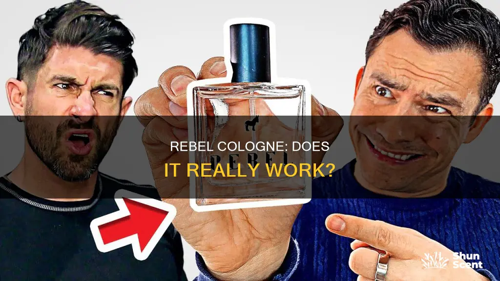 does rebel cologne really work