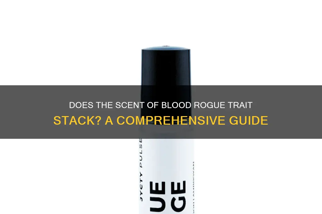does scent of blood rogue trait stack