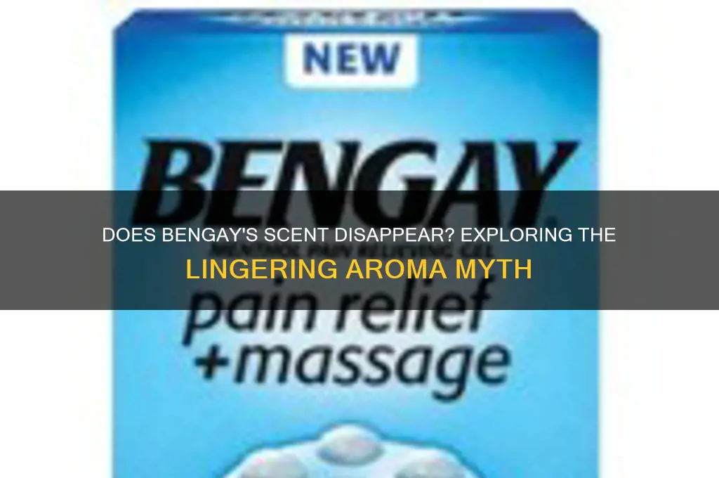 does scent really go away with bengay