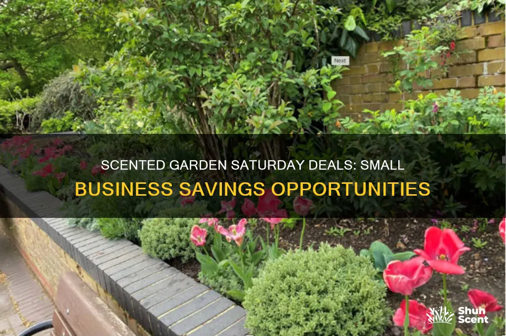 does scented garden have saturday deals for small business
